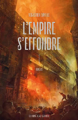 Sébastien Coville – L'Empire s'effondre, Tome 1